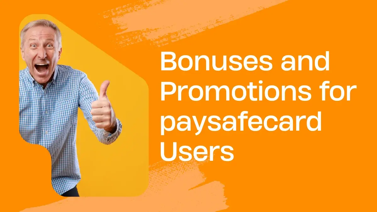 Bonuses and Promotions for Paysafecard Users